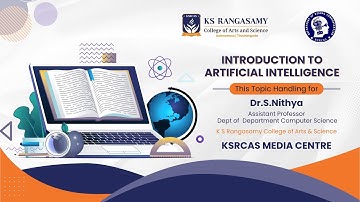 Introduction to Artificial Intelligence | Dr.S.Nithya | Computer Science | KSRCAS | Media Centre
