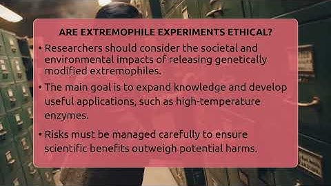 Are Extremophile Experiments Ethical? - Strange Science HQ