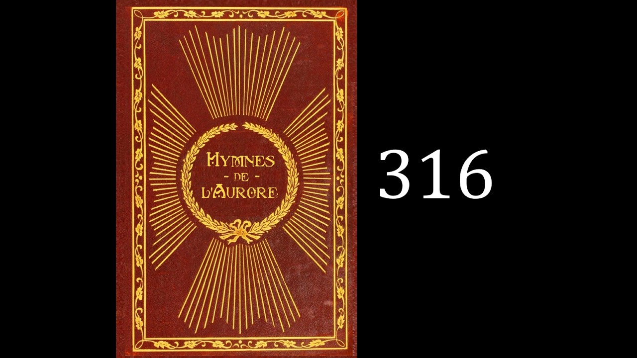 Hymnes de l'Aurore - Chant 316 : Le Matin point. (1915)
