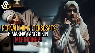 Download Lagu MERINDING TAPI JANGAN TAKUT !! INILAH 6 ARTI MIMPI TERSESAT MENURUT ISLAM MP3