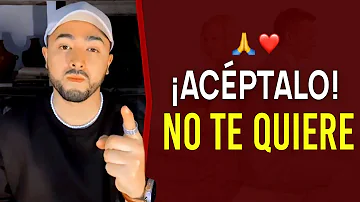 ¿Cómo aceptas que no te quieran?