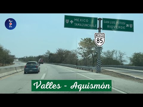 CIUDAD VALLES – AQUISMÓN, SAN LUIS POTOSÍ