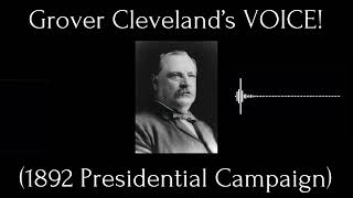 Grover Clevelands Voice 1892 Presidential Campaign