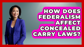 How Does Federalism Affect Concealed Carry Laws? - Learn About Libertarianism