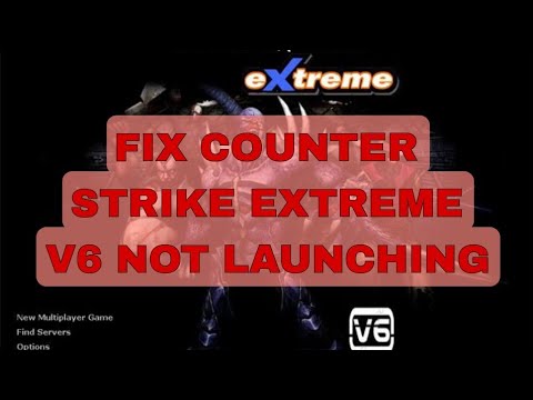 How to fix Counter Strike Extreme V6 not launching/opening