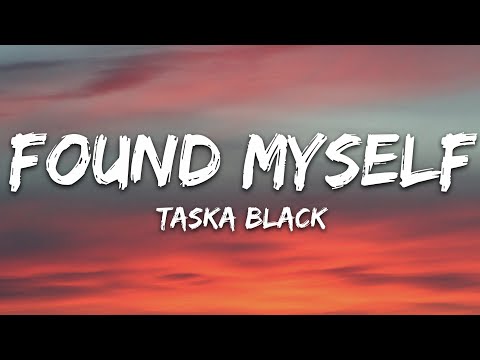 Taska Black - Found Myself Ft Tessa Dixson