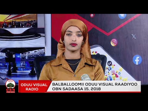 OBN Visual Radio Balballoomii Oduu Raadiyoo Galgalaa Sadaasa 15 2018 