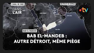 Bab el-Mandeb : autre détroit, même piège - C dans l’air - 15.09.2026