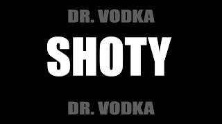 DR. VODKA - SHOTY (remix by me)