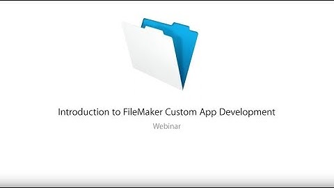 Webinar: How to Create an App with the FileMaker Platform