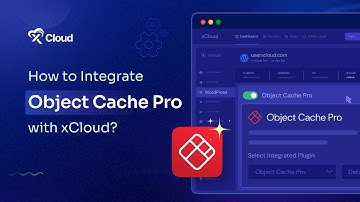 How to Integrate Object Cache Pro with xCloud? [Easy Guide]