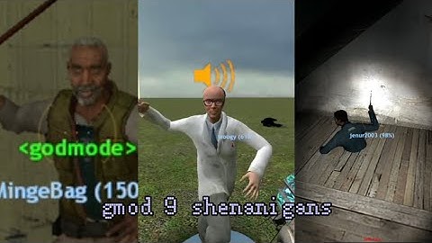 Gmod 9 Shenanigans
