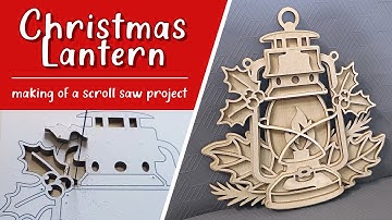 Christmas Lantern - making of a scroll saw project