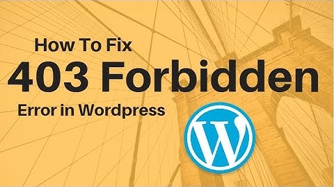 How to Fix the 403 Forbidden Error in WordPress