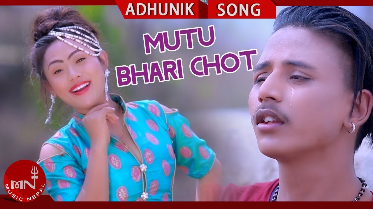 nepali song video geet Mutu Bhari Chot - Buddha Rai Ft. Firoj Ashish / Neema Lama & Rakesh | New Nepali Adhunik Song 2018