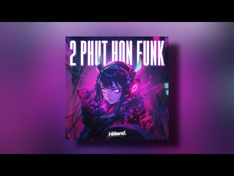 2 PHUT HON FUNK Slowed MGD X KHANGMXNE