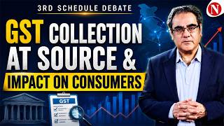 3rd Schedule Debate | GST Collection at Source &amp; Impact on Consumers | Amir Zia on Narratives