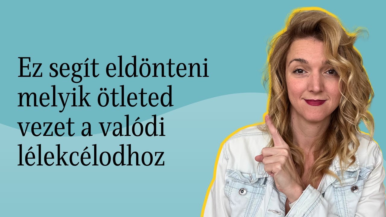 Ez segít eldönteni melyik ötleted vezet a valódi lélekcélodhoz és a vállalkozásodhoz