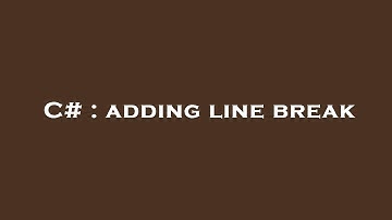 C# : adding line break