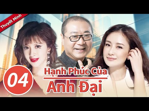 Hạnh Phúc Của Anh Đại Tập 04 | Phim Tình Cảm Gia Đình Không Thể Bỏ qua - Phạm Vỹ, Tôn Ninh