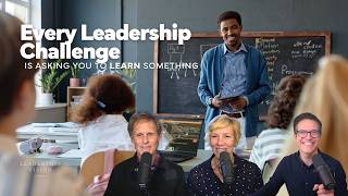 S09EP13 2026 Every Leadership Challenge Is Asking You To Learn Something