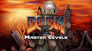 Doom II: Master Levels - The Finale