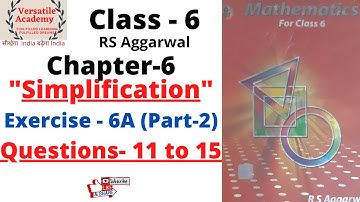 class-6| Chapter-6 "Simplification"| RS Aggarwal| Exercise-6A| Questions 11 to 15 (Part-2)