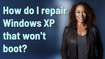 How do I repair Windows XP that won