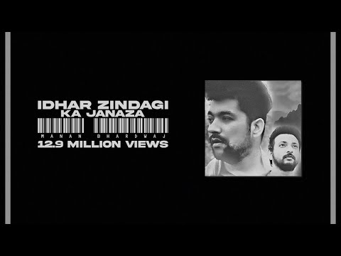 Idhar Zindagi Ka Janaza - Manan Bhardwaj - Sarthak - The Project Manan Bhardwaj - Full Video - 2019