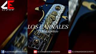 LOS CARNALES (EL MAKABELICO )
