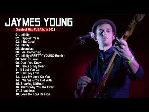 Best Of Jaymes Young - Jaymes Young Greatest Hits Full Album 2022