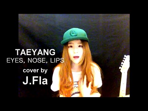 (+) TAEYANG (태양) - 눈코입 (EYES, NOSE, LIPS) cover by JFla