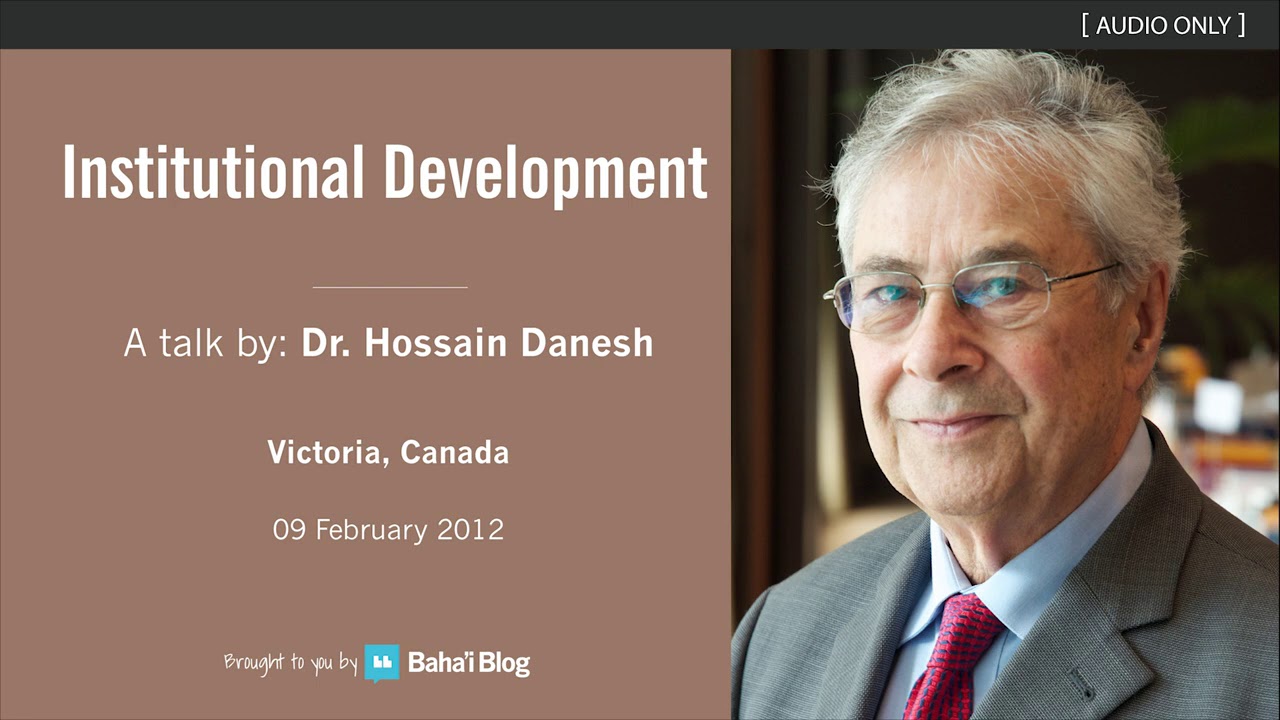 Institutional Development - A Talk by Dr. Hossain Danesh
