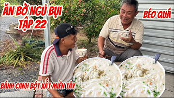 Ăn Bờ Ngủ Bụi Tập 22 |Khương Dừa | Trời mưa lâm râm ông Ngoại làm nồi bánh canh bột xắt ngon hết xảy