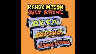 Just Rhyme Randy Mason Featuring Homeboy Sandman & Deca