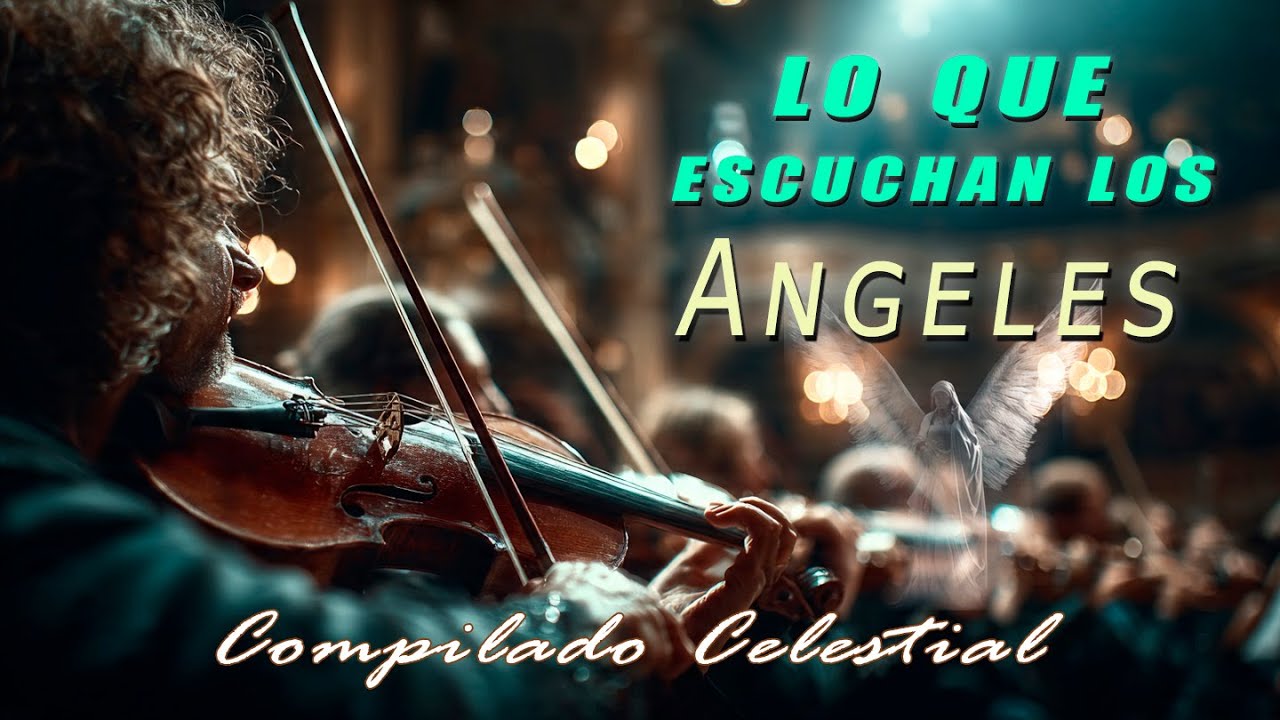 🕊️Lo Que Escuchan los Ángeles🕊️  Revelaciones Sinfónicas de la Música. Compilado Celestial 👑✨🙏