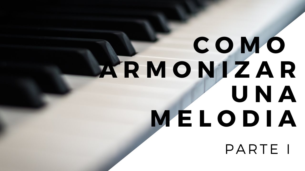 Cómo poner acordes a una melodía (Parte 1). Las bases de armonización en 8 minutos.