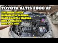 TOYOTA ALTIS 2000 AT // SINISINOK SINOK // NAMAMATAY SA TAKBO // NGATAL ANG MAKINA.