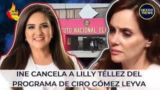 INE tumba a Lilly Téllez, ya no podrá salir con Ciro Gómez Leyva by Noticias con Meme Yamel  11,076 views 20 hours ago 13 minutes, 28 seconds