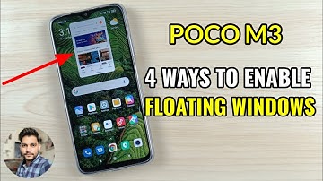 Poco M3 : 4 Ways To Enable Floating Windows