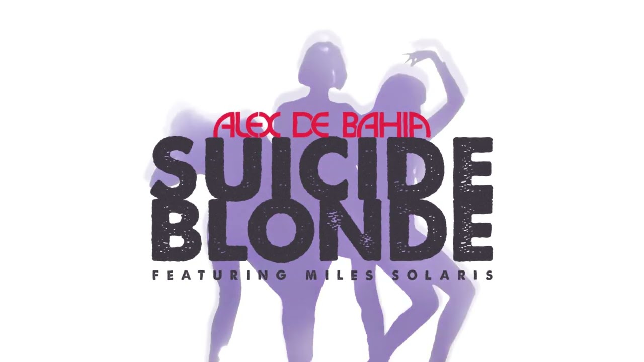 Alex de Bahia - Suicide Blond (feat. Miles Solaris) (Original Mix)