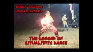 SANG LEGENDANYA WADASLINTANG KESURUPAN