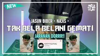 Dj Najis • Tak Bela Belani Gemati • Jasun Biber Slow Bas & Horeg •Tuyul Fvnky •