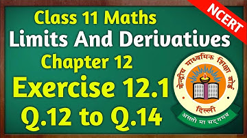 Class 11 Maths Chapter 12 Limits and Derivatives | Exercise 12.1 Q.12 to Q.14 | Ex 12.1 Class 11