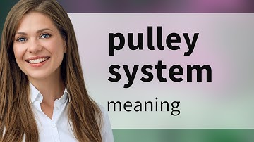 Understanding the Pulley System: A Simple Mechanical Marvel