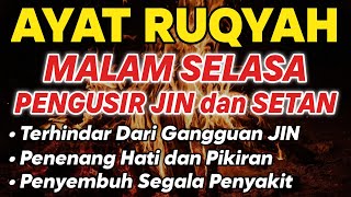 Ruqyah Malam Selasa Pelindung Diri Dari Gangguan Jin Dan Setan