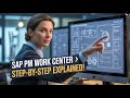 SAP PM Work Center Explained Step by Step | Complete Configuration &amp; Tutorial for Beginners (2025)