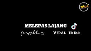 ARVIAN DWI FT. TRI SUAKA- MELEPAS LAJANG (cover Farizaldi92 Mp3 Lirik )