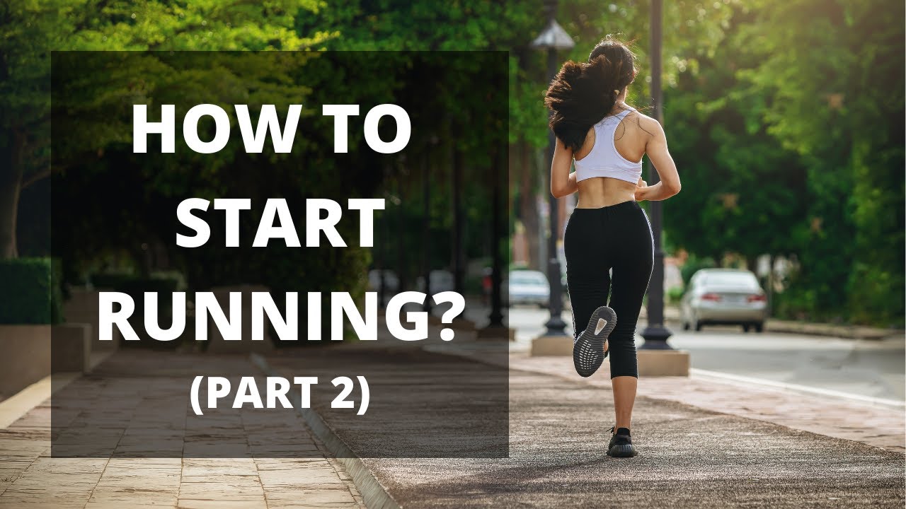 How To Learn Running Part 2 How To Start Running Running For How To Learn Running Part 2 How To Start Running Running For