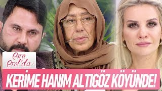 Kerime Hanım Altıgöz Köyünde - Esra Erolda 22 Aralık 2017
